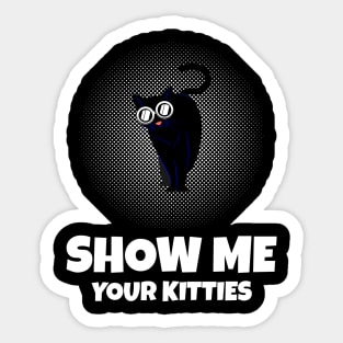 Show me Your Kitties Sticker